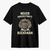 Buchanan Ancient Tartan Crest 2D T-shirt - Never Underestimate Style