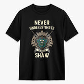 Shaw (of Sauchie) Ancient Tartan Crest 2D T-shirt - Never Underestimate Style