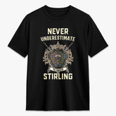 Stirling (of Cadder-Present Chief) Tartan Crest 2D T-shirt - Never Underestimate Style
