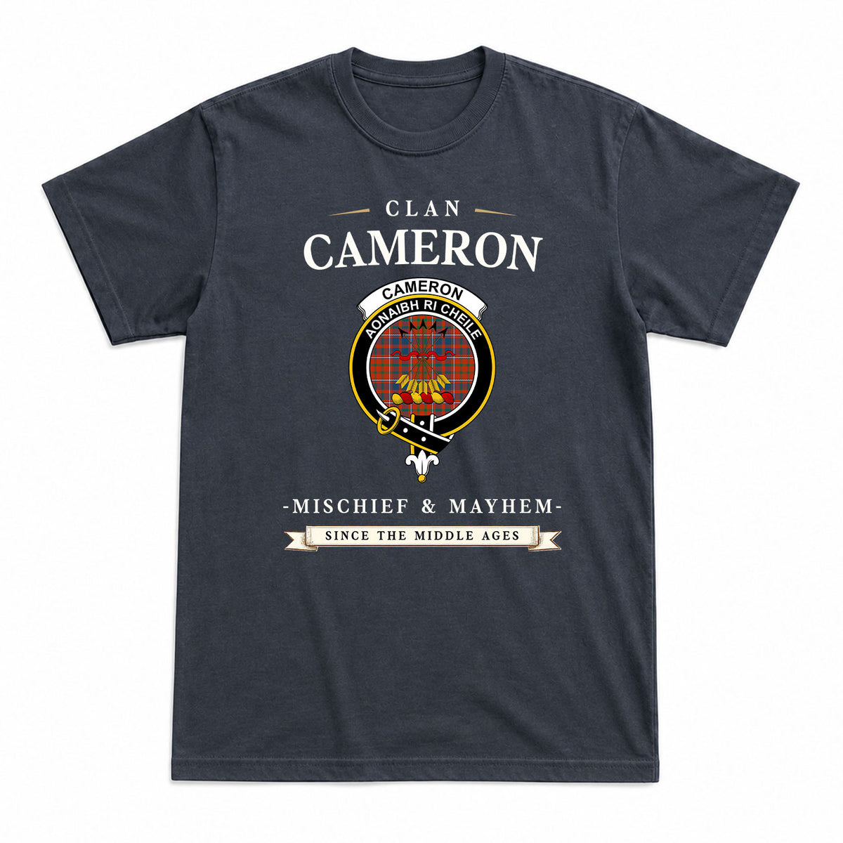 Cameron of Lochiel Ancient Tartan Crest Mischief and Mayhem T-shirt