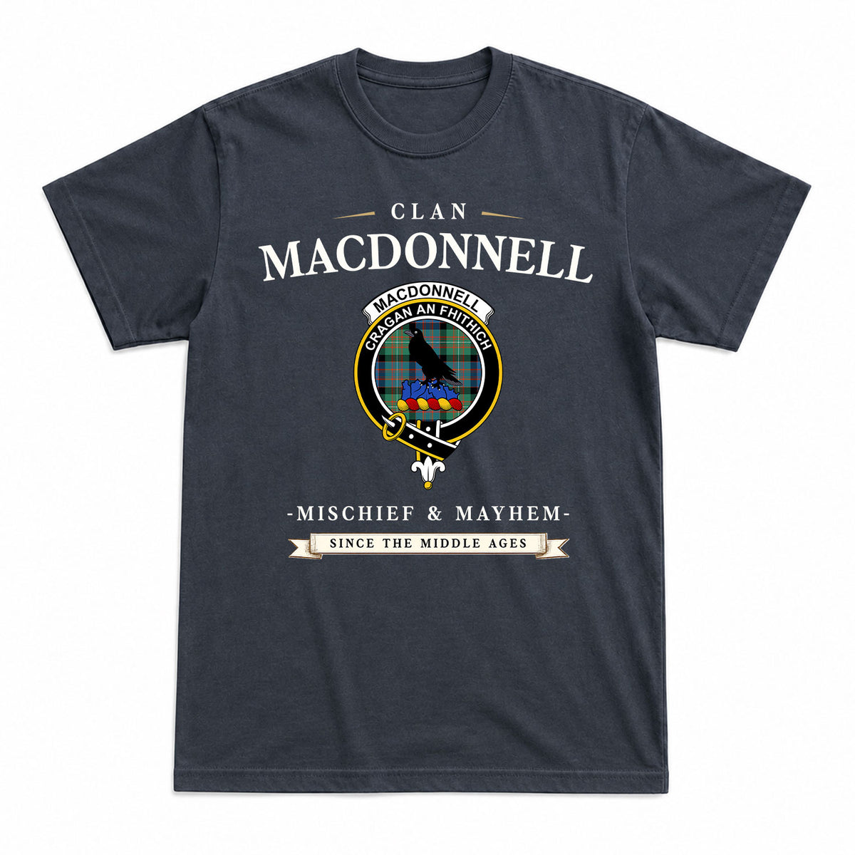 MacDonnell of Glengarry Ancient Tartan Crest Mischief and Mayhem T-shirt