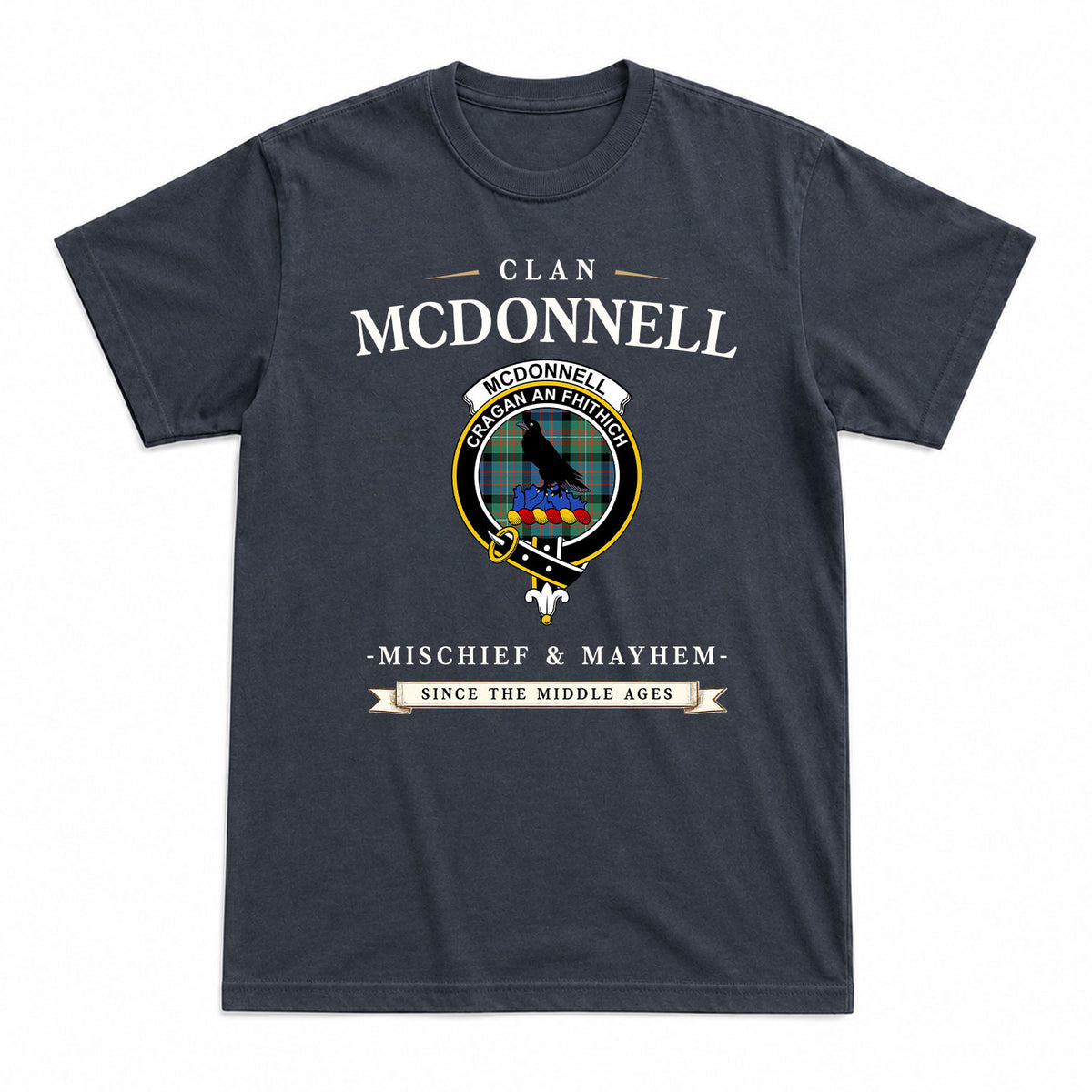 McDonnell of Glengarry Ancient Tartan Crest Mischief and Mayhem T-shirt