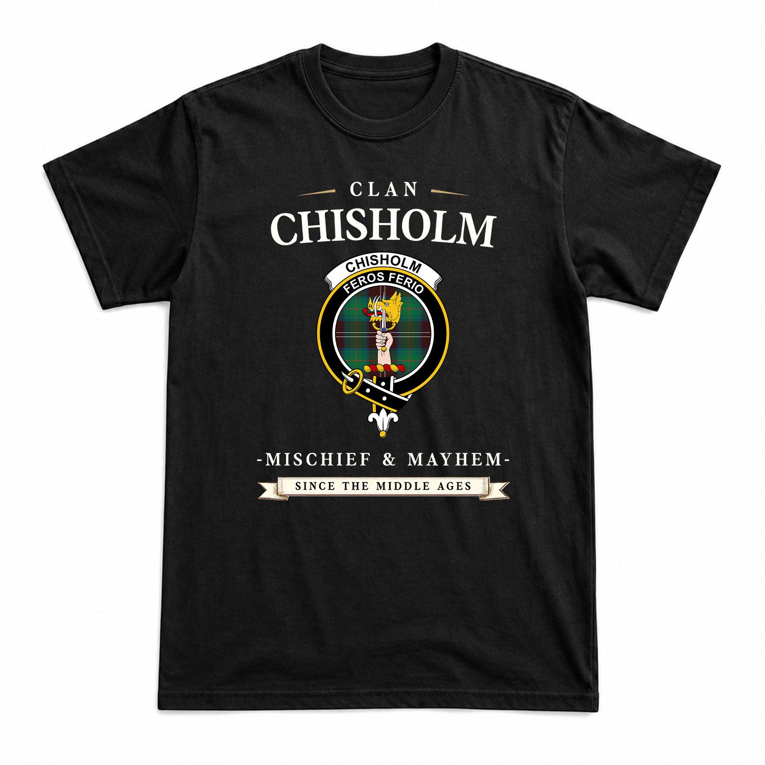 Chisholm Hunting Ancient Tartan Crest Mischief and Mayhem T-shirt