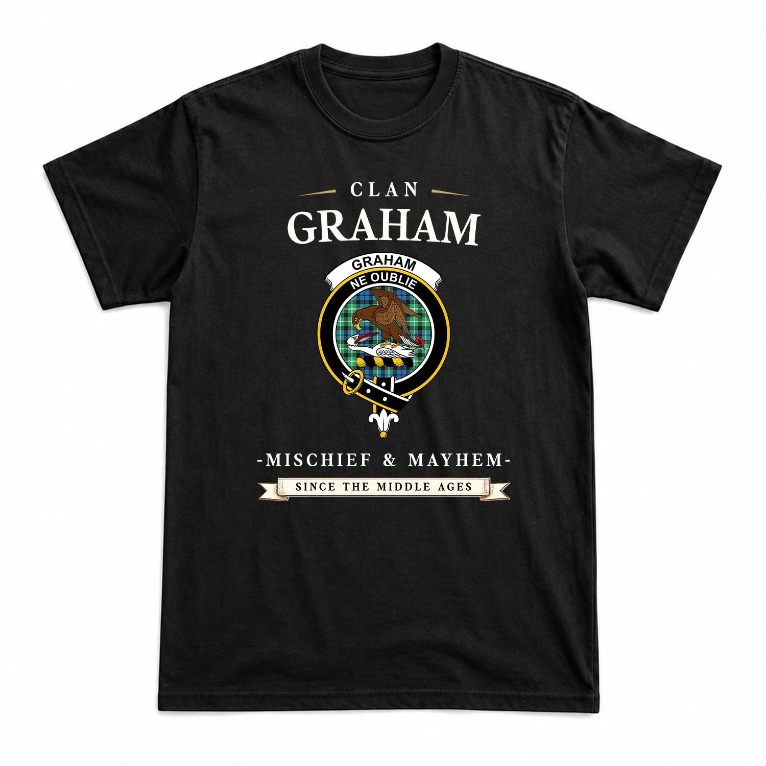 Graham of Montrose Ancient Tartan Crest Mischief and Mayhem T-shirt