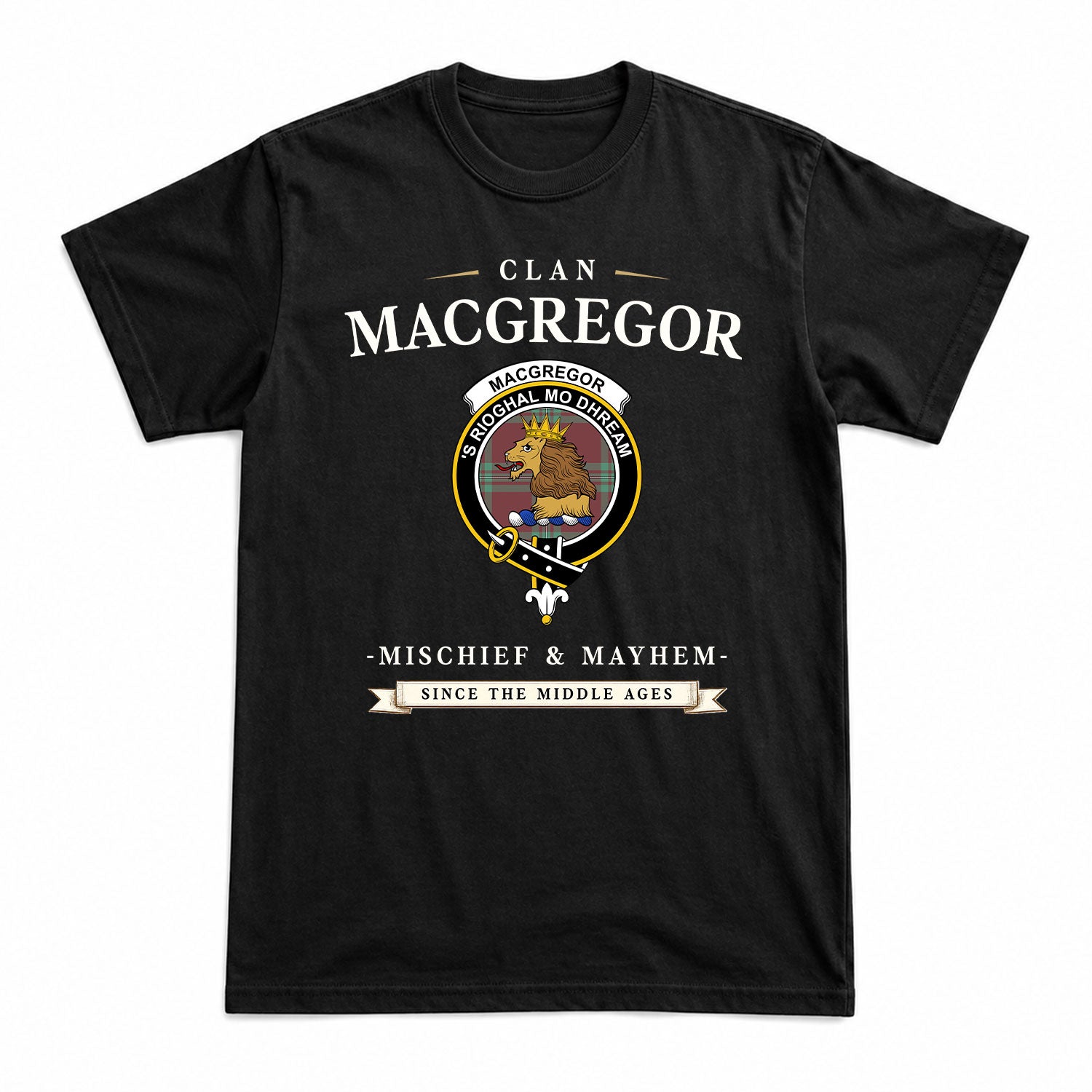 MacGregor Hunting Ancient Tartan Crest Mischief and Mayhem T-shirt