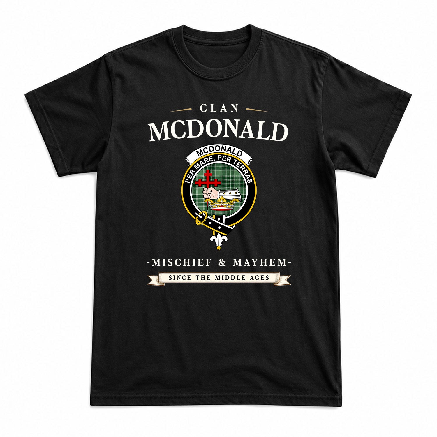 McDonald Lord of the Isles Hunting Tartan Crest Mischief and Mayhem T-shirt