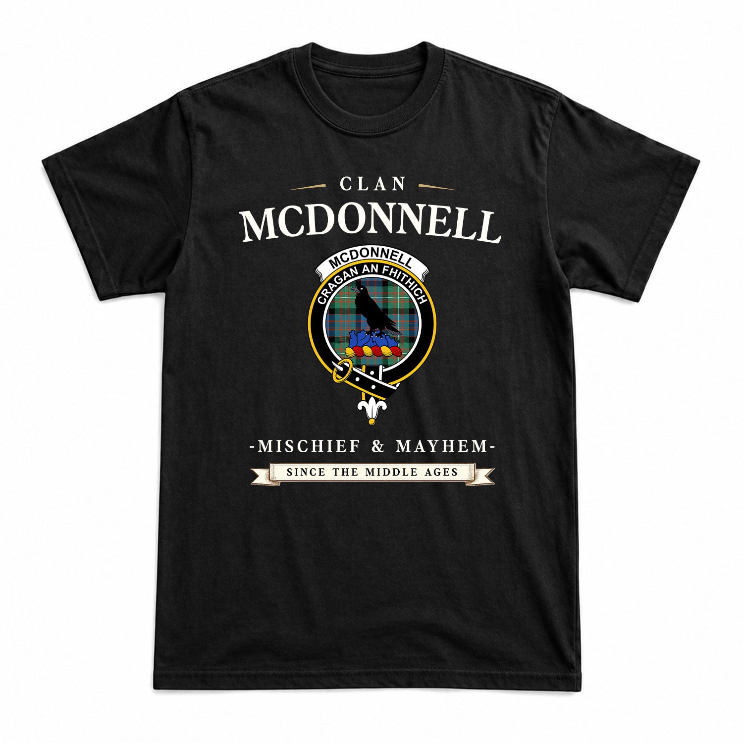 McDonnell of Glengarry Ancient Tartan Crest Mischief and Mayhem T-shirt