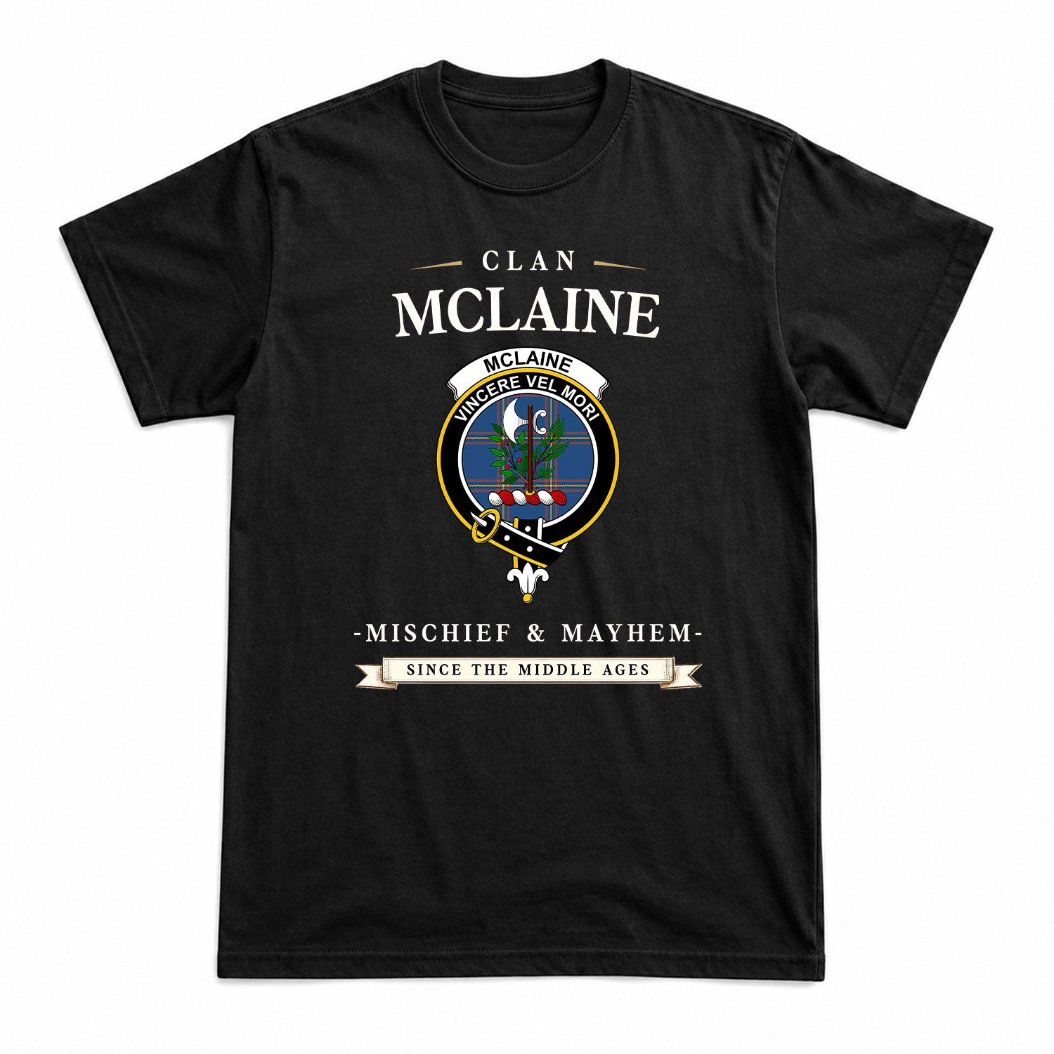 McLaine of Loch Buie Hunting Ancient Tartan Crest Mischief and Mayhem T-shirt