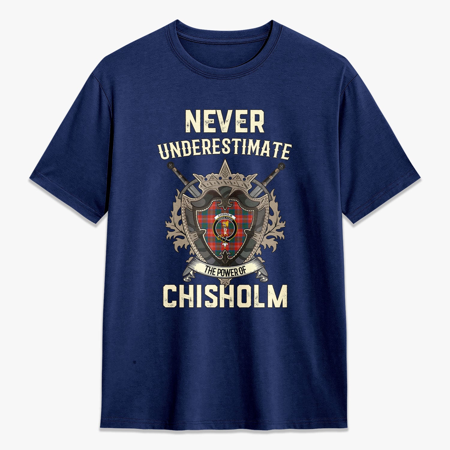 Chisholm Ancient Tartan Crest 2D T-shirt - Never Underestimate Style