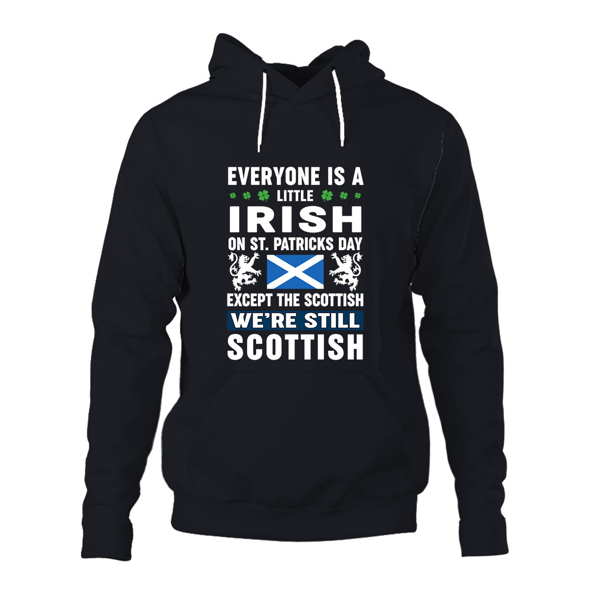 Irish on St Patrick's Day Except Scottish Unisex Hoodie