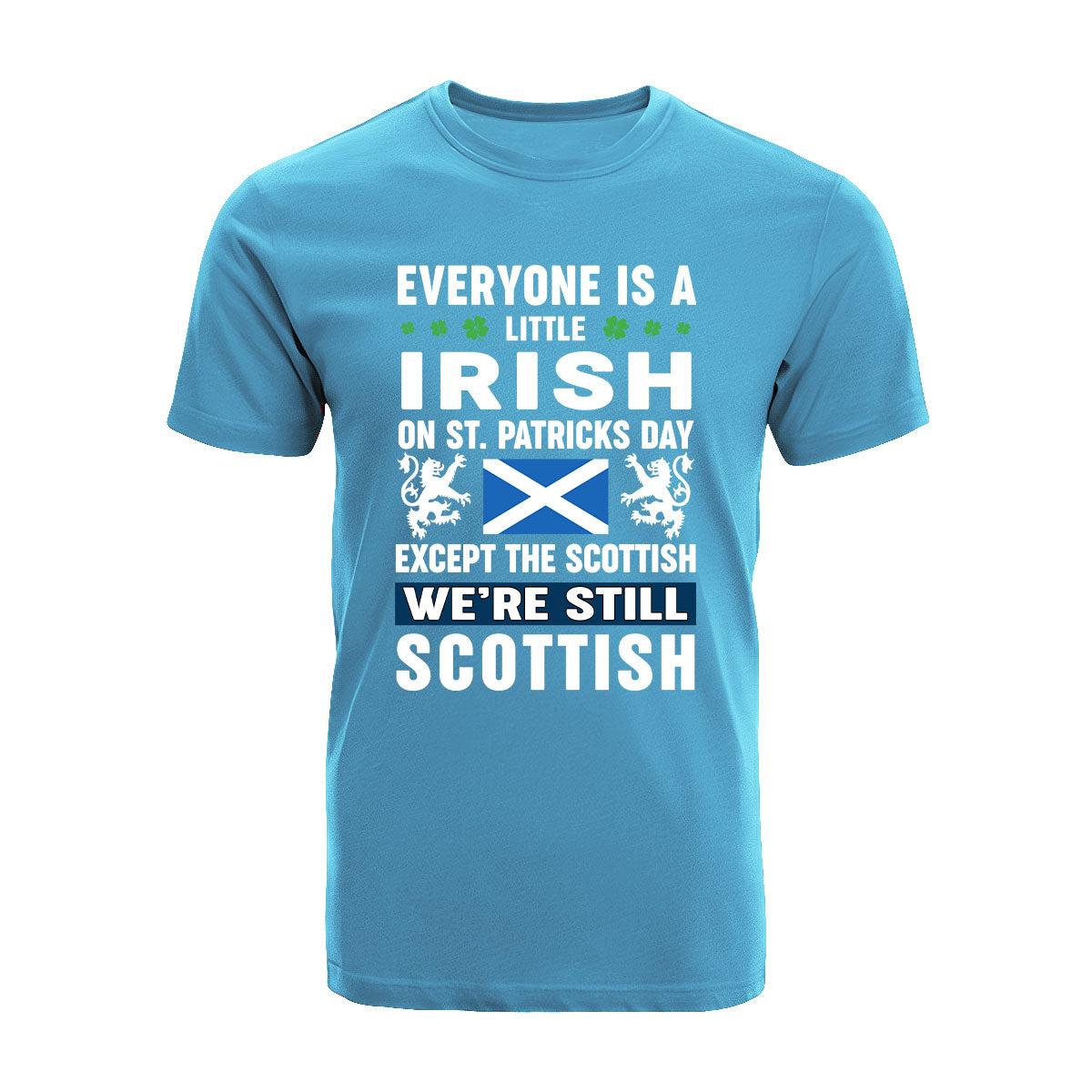 Irish on St Patrick's Day Except Scottish Unisex T-shirt